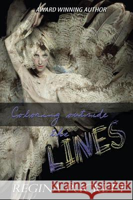 Coloring Outside the Lines Regina Puckett 9781515078920 Createspace