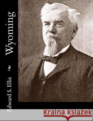 Wyoming Edward S. Ellis 9781515079118 Createspace