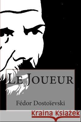 Le Joueur Fedor Dostoievski Anonymous 9781515079682