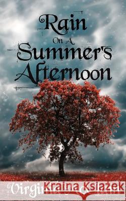 Rain on a Summer's Afternoon: A Collection of Short Stories Virginia McClain 9781515080442 Createspace