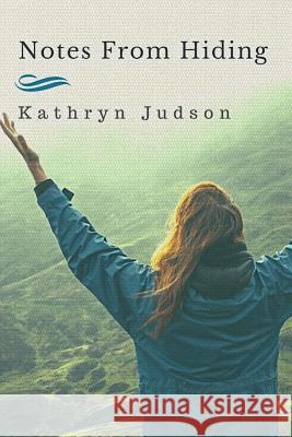 Notes From Hiding Judson, Kathryn 9781515081579