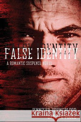 False Identity Jennifer Youngblood Sandra Poole 9781515081944 Createspace