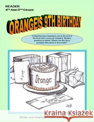 Orange's 9th Birthday: Orange's 9th Birthday Carol Lee Brunk Carol Lee Brunk 9781515083399 Createspace