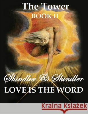 Love is The Word: The Tower: Book II Shindler, Max 9781515083702 Createspace
