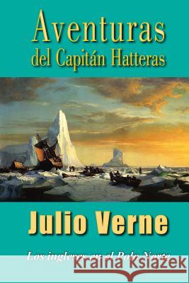 Aventuras del capitán Hatteras Verne, Julio 9781515083764 Createspace