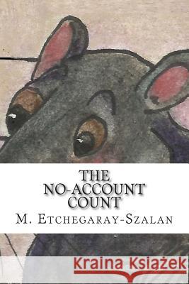 The No Account Count M. Etchegaray-Szalan 9781515084426 Createspace