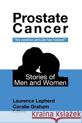 Prostate Cancer - Stories of Men and Women: 