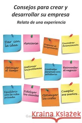 Consejos para crear y desarrollar su empresa: Relato de una experiencia Chevallier, Gaspard 9781515087267 Createspace