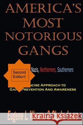 America's Most Notorious Gangs: A concise approach to gang awareness and prevention Lowe, Clarke 9781515089209