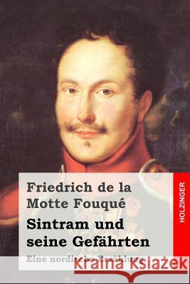 Sintram und seine Gefährten: Eine nordische Erzählung Fouque, Friedrich de La Motte 9781515089681