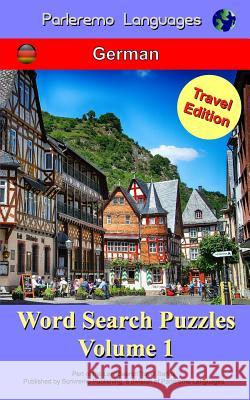 Parleremo Languages Word Search Puzzles Travel Edition German - Volume 1 Erik Zidowecki 9781515090908 Createspace