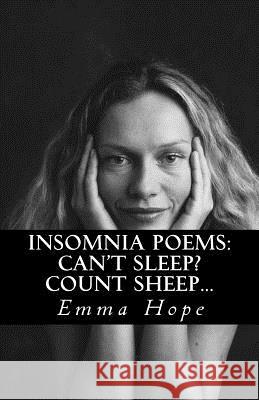 Insomnia Poems: Can't Sleep? Count Sheep Emma Hope 9781515094463