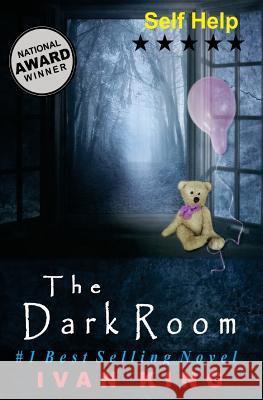 Self Help: The Dark Room [Self Help Books] Ivan King 9781515094494 Createspace