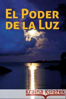 El poder de la luz Santos, Wilson 9781515095552 Createspace Independent Publishing Platform