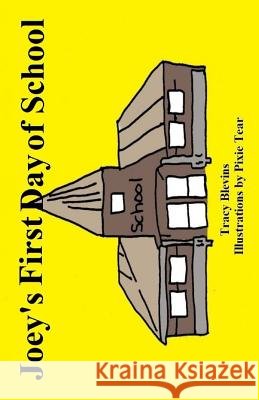 Joey's first day of School Blevins, Tracy 9781515096207