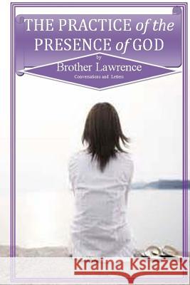 The Practice of the Presence of God Brother Lawrence 9781515097945
