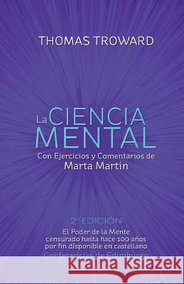 La Ciencia Mental Marta Martin: Conferencias de Edimburgo Thomas Troward Marta Martin 9781515098171 Createspace