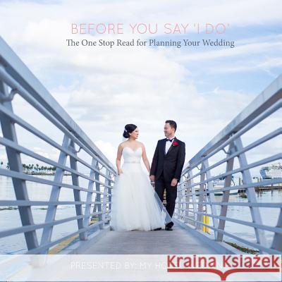 Before You Say 'I Do': The One Stop Read For Planning Your Wedding Randolph, Lauren H. 9781515099369 Createspace