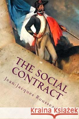 The Social Contract: Annotated Jean-Jacques Rousseau 9781515099956 Createspace