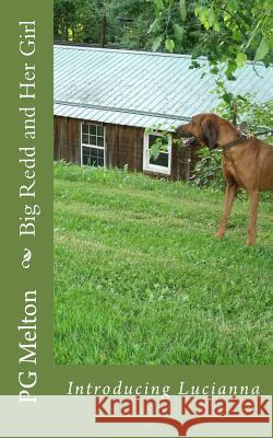 Big Redd and Her Girl: Introducing Lucianna P. G. Melton 9781515100447 Createspace