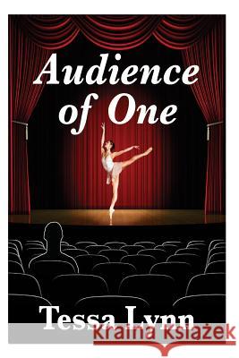 Audience of One Tessa Lynn Mel Odom Hayley S 9781515100751 Createspace