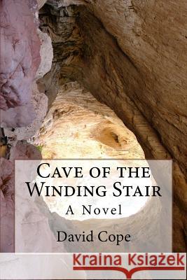 Cave of the Winding Stair David Cope 9781515101260 Createspace