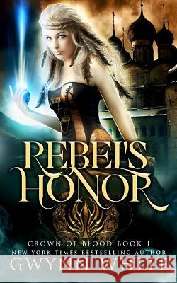 Rebel's Honor Gwynn White 9781515104827 Createspace Independent Publishing Platform