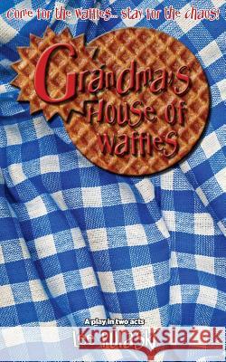 Grandma's House of Waffles Lee Pulaski 9781515105251