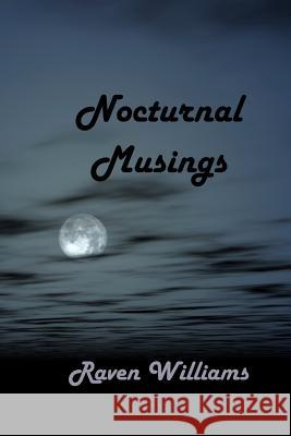 Nocturnal Musings Raven Williams 9781515106852