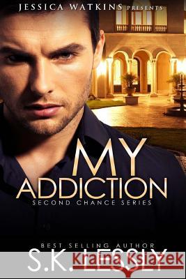 My Addiction S. K. Lessly 9781515109778 Createspace