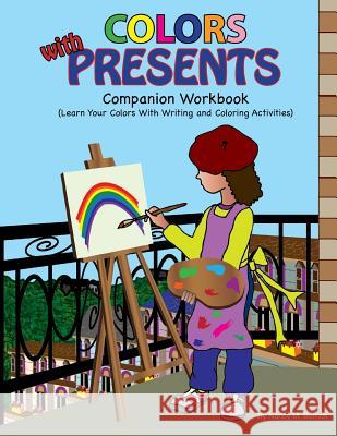 COLORS with PRESENTS: Companion Workbook Berrios, Nancy M. 9781515109792