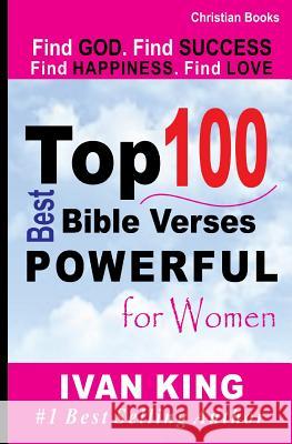 Christian Books: Top 100 Most-Read Bible Verses [Christian] Ivan King 9781515109860 Createspace