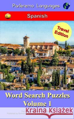 Parleremo Languages Word Search Puzzles Travel Edition Spanish - Volume 1 Erik Zidowecki 9781515111740 Createspace