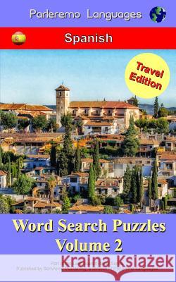 Parleremo Languages Word Search Puzzles Travel Edition Spanish - Volume 2 Erik Zidowecki 9781515111863 Createspace