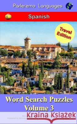 Parleremo Languages Word Search Puzzles Travel Edition Spanish - Volume 3 Erik Zidowecki 9781515112075 Createspace