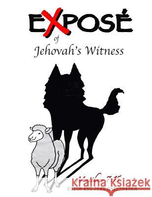 Expose` of Jehovah's Witnesses: Things you never knew about Jehovah's Witnesses Grieshaber, Erich and Jean 9781515112136