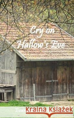 Cry on Hallow's Eve Evangeline Duran Fuentes 9781515113508 Createspace