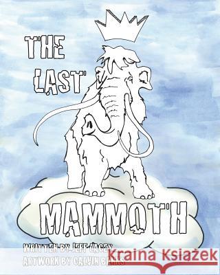 The Last Mammoth Jeff Lacey Calvin Banks 9781515114482