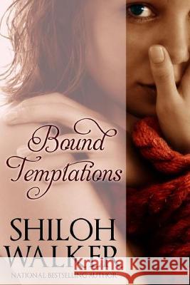 Bound Temptations: Beg Me & Tempt Me: Stories of Temptation and Submission Shiloh Walker 9781515118107