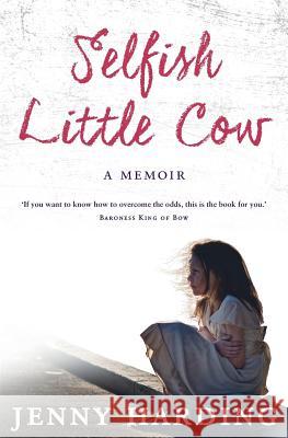 Selfish Little Cow Jenny Harding Maria Malone 9781515118206