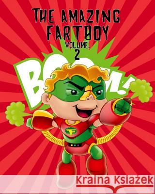 The Amazing Fartboy V2: Becoming a Fart Expert! Mrs Myrna Arleen Gordo MR Marco Neville Gordon 9781515119272 Createspace