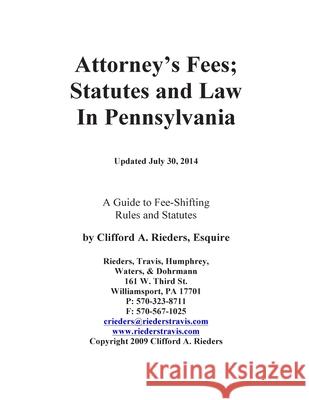 Attorney's Fees; Statues and Law in Pennsylvania Clifford a. Rieders 9781515119579 Createspace Independent Publishing Platform