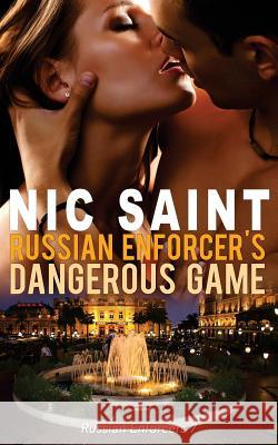 Russian Enforcer's Dangerous Game Nic Saint 9781515119616 Createspace