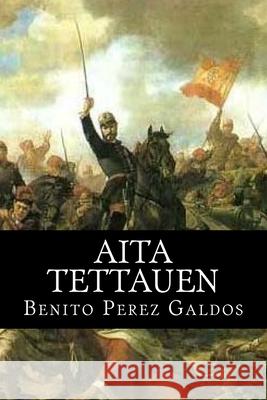 Aita Tettauen Books                                    Benito Perez Galdos 9781515120667 Createspace Independent Publishing Platform