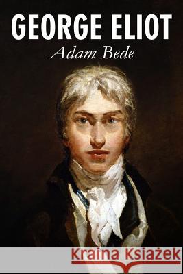 Adam Bede George Eliot 9781515122661 Createspace