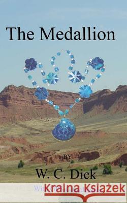 The Medalion W. C. Dick 9781515122722 Createspace