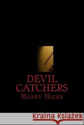 Devil Catchers: Picasso Killer Henry Hicks 9781515127246 Createspace Independent Publishing Platform