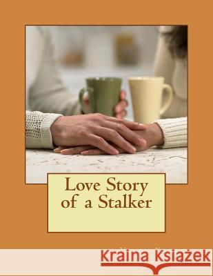 Love Story of a Stalker Varun Kansal 9781515131656