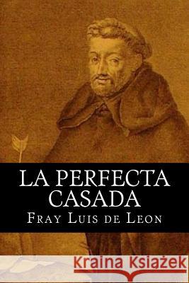 La Perfecta Casada Fray Luis De Leon 1. Books 9781515133445