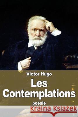 Les Contemplations Victor Hugo 9781515136460 Createspace